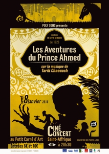 Affiche Ciné-concert Affiche Ciné-concert
‟les Aventures du prince Ahmed‟
et Tarik Chaouach